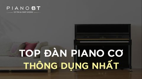 Top đàn Piano cơ thông dụng hiện nay