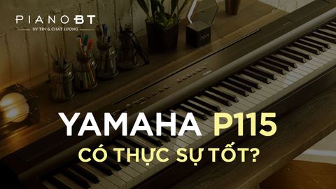 Yamah P115 có thực sự tốt ?