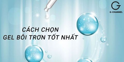 Gel bôi trơn gốc nước nào tốt dành cho vùng kín của cả nam và nữ?