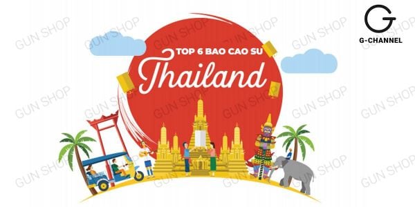 Top bao cao su Thái Lan tốt nhất hiện nay trên thị trường