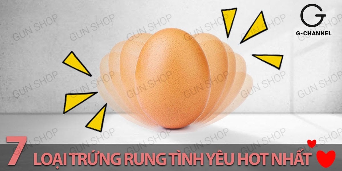 7 loại trứng rung tình yêu không dây hot nhất hiện nay