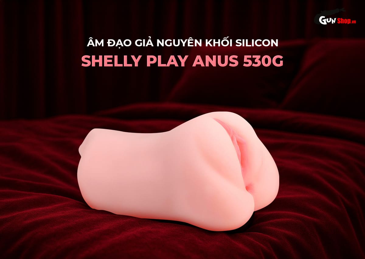 âm đạo giả nguyên khối silicon Shelly Play Anus 530g chính hãng tại Gunshop