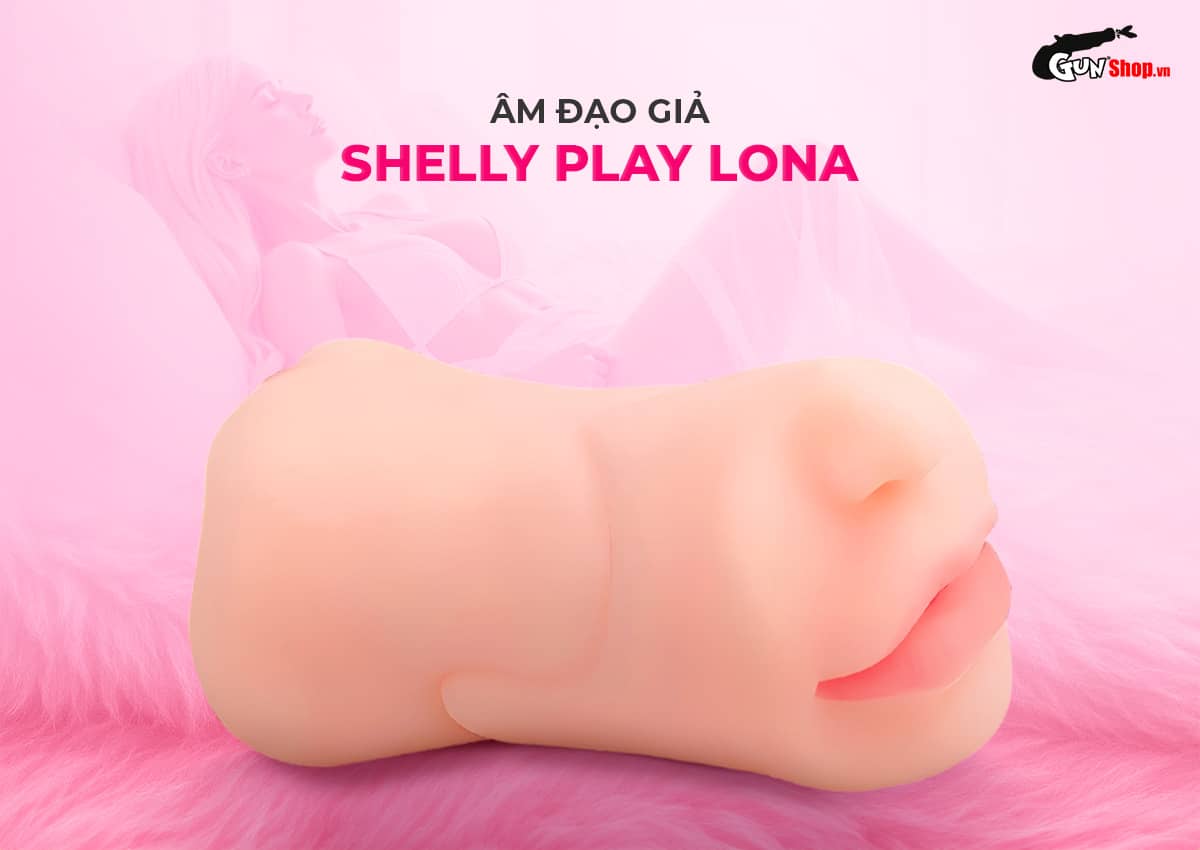 Âm đạo giả Shelly Play Lona chính hãng tại Gunshop