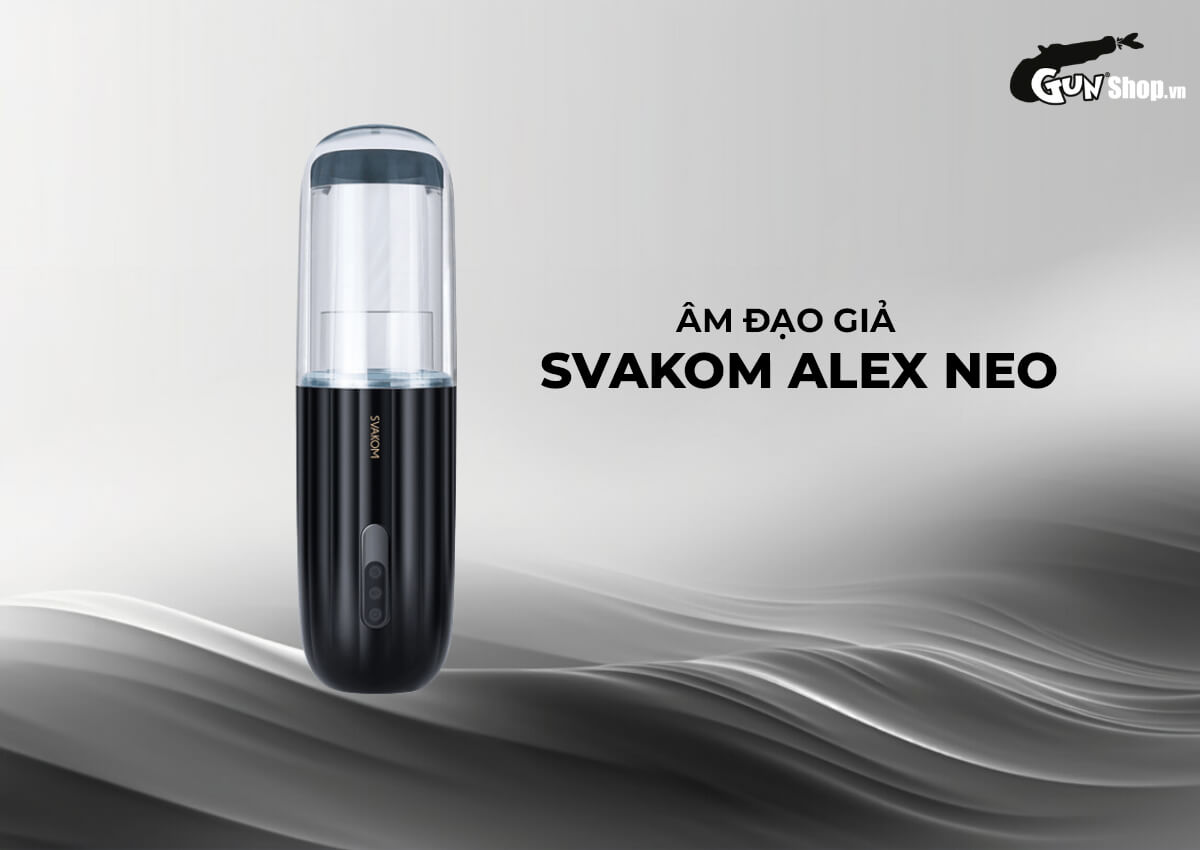 Âm đạo giả đa năng Svakom Alex Neo cao cấp tại Gunshop