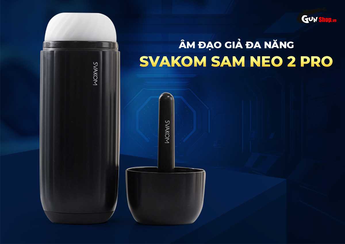 Âm đạo giả Svakom Sam Neo 2 Pro chính hãng tại Gunshop