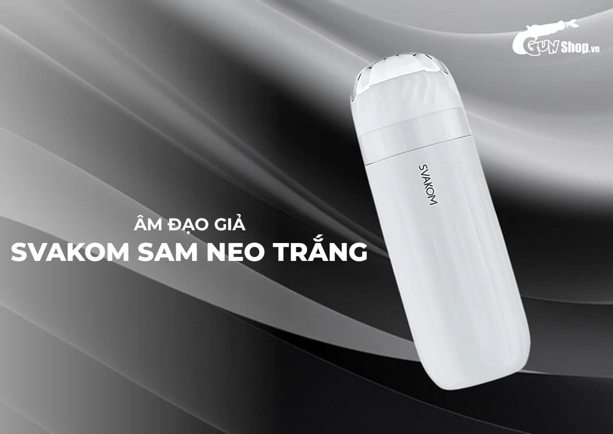 Âm đạo giả Svakom Sam Neo Trắng cao cấp tại Gunshop