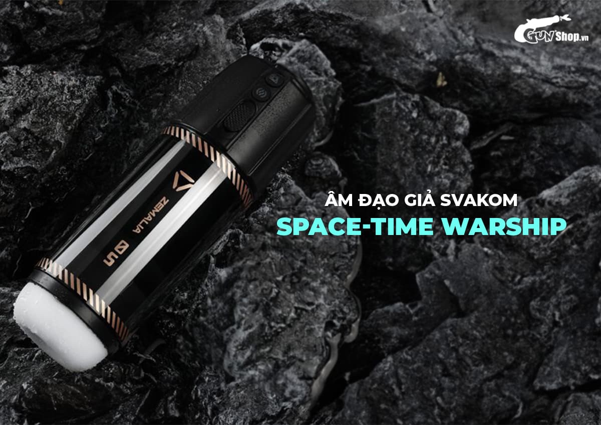 Âm đạo giả Svakom Space-time Warship chính hãng cao cấp tại Gunshop