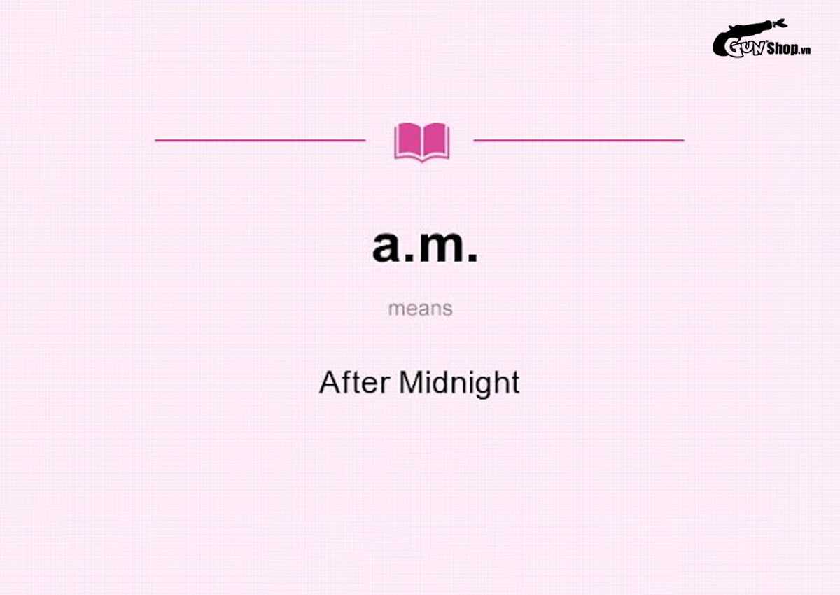 AM là gì? PM là gì?