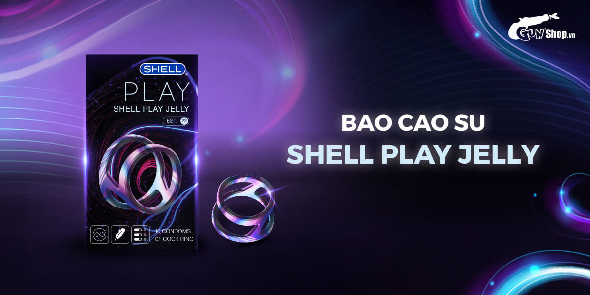 Bao cao su Shell Play Jelly cao cấp chính hãng chất lượng tại Gunshop