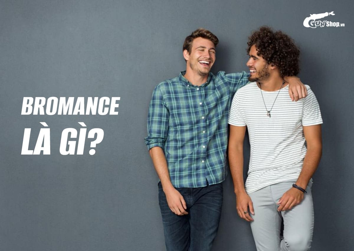Bromance là gì