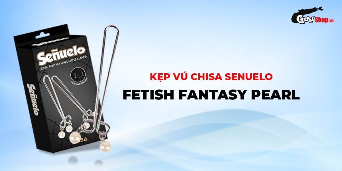 Kẹp vú kích thích đầu ti Chisa Senuelo Fetish Fantasy Pearl Nipple Clamps chính hãng tại Gunshop