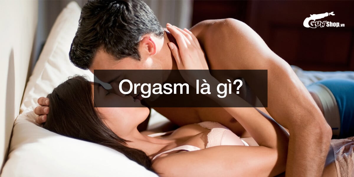 Orgasm là gì?