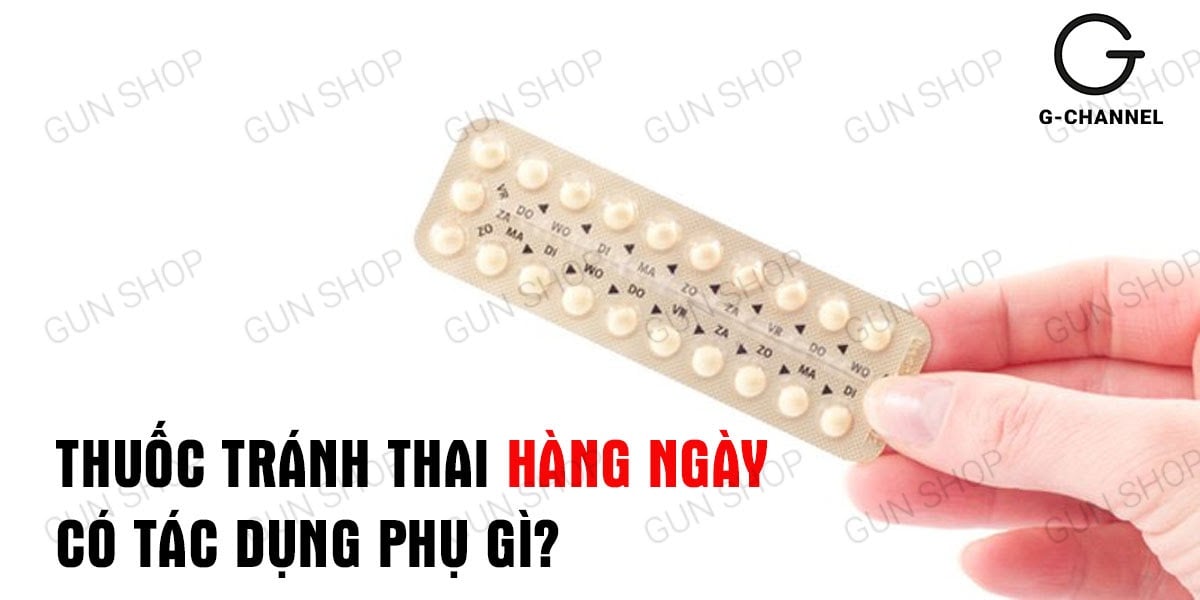 Thuốc tránh thai hàng ngày có tác dụng phụ không?