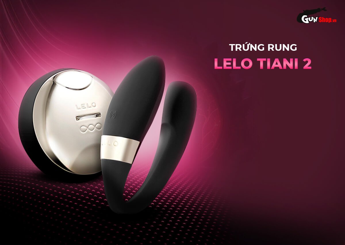 Trứng rung Lelo Tiani 2 cao cấp tại Gunshop