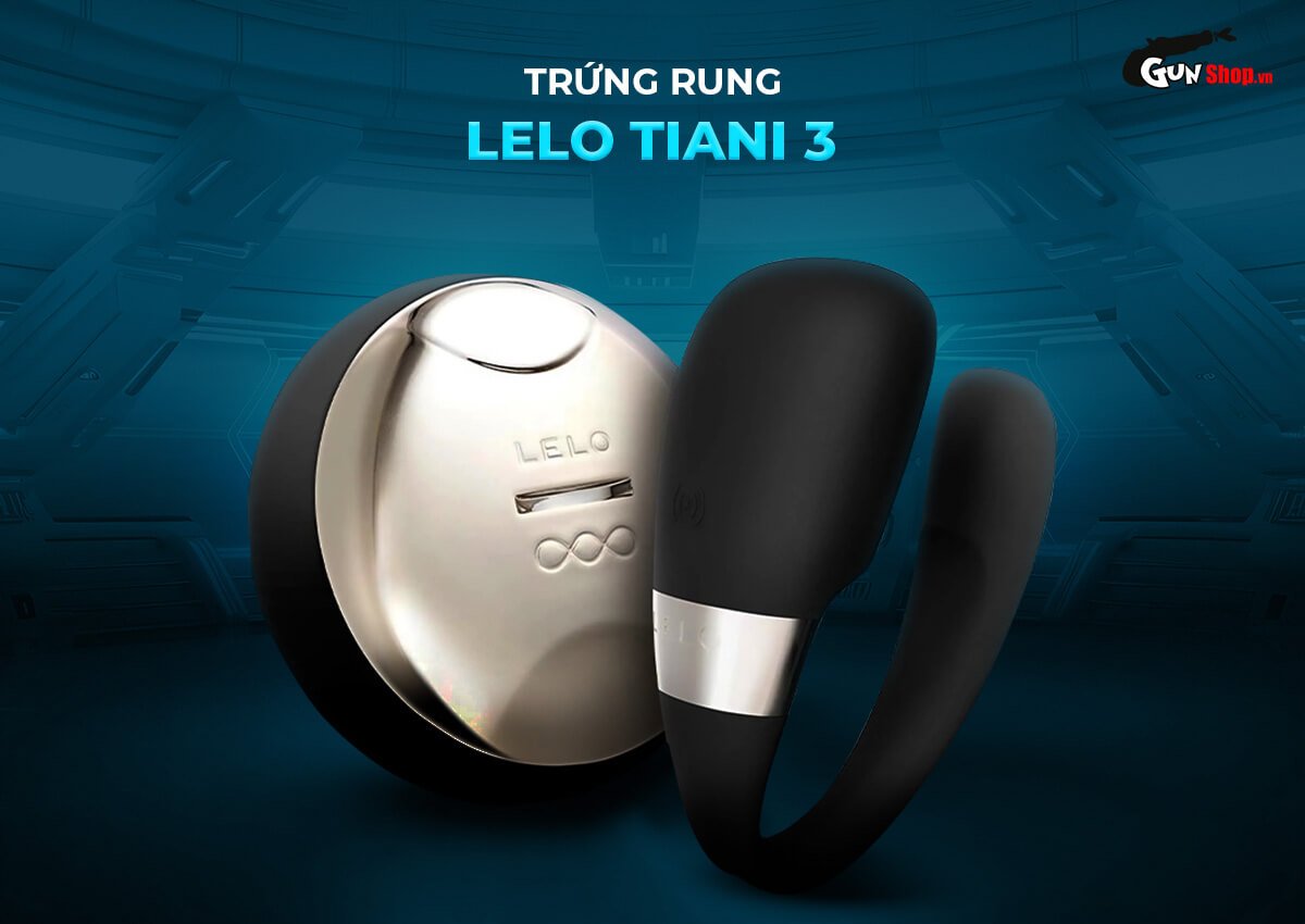 Trứng rung Lelo Tiani 3 cao cấp tại Gunshop