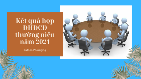 KẾT QUẢ HỌP ĐHĐCĐ THƯỜNG NIÊN 2021