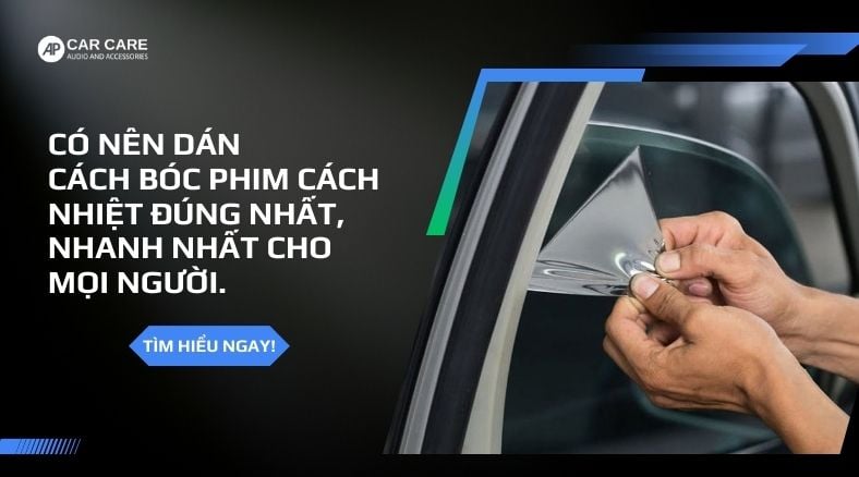 Cách bóc phim cách nhiệt đúng nhất, nhanh nhất cho mọi người