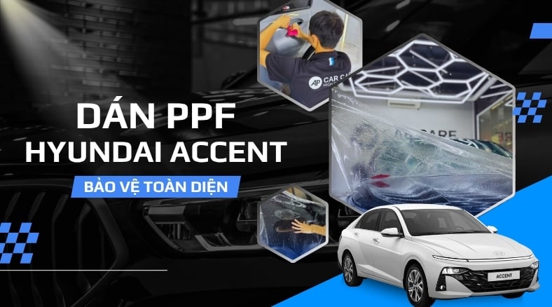 Dán PPF xe Hyundai Accent bảo vệ nội thất CAO CẤP, giá hợp lý