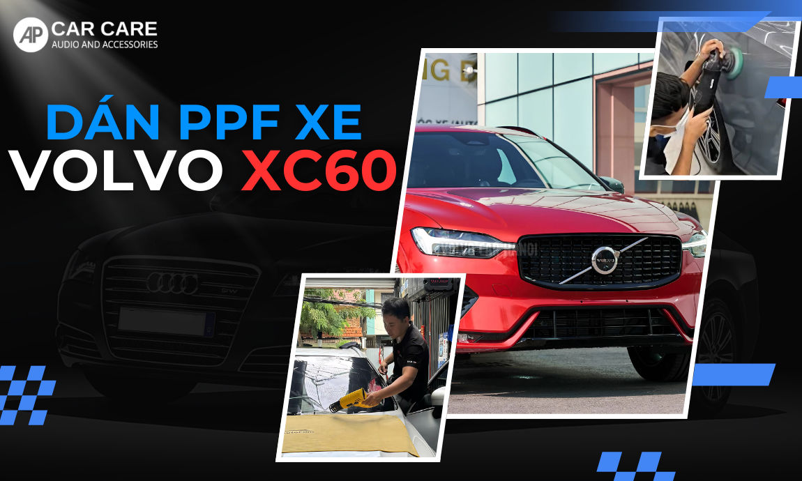 Dán PPF xe Volvo XC60 giá TỐT NHẤT 2025