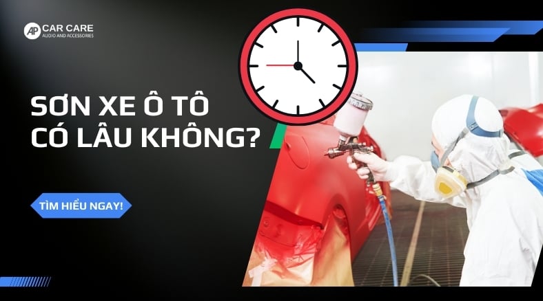 Thời gian sơn xe ô tô mất bao lâu – AP CAR CARE