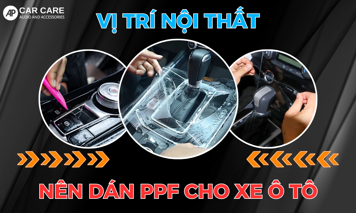 Khu vực nội thất cần dán PPF cho xe ô tô