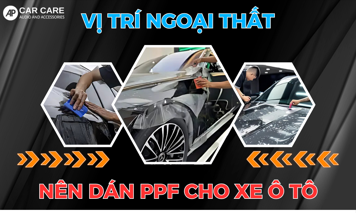 Vị trí ngoại thất cần dán PPF cho xe ô tô