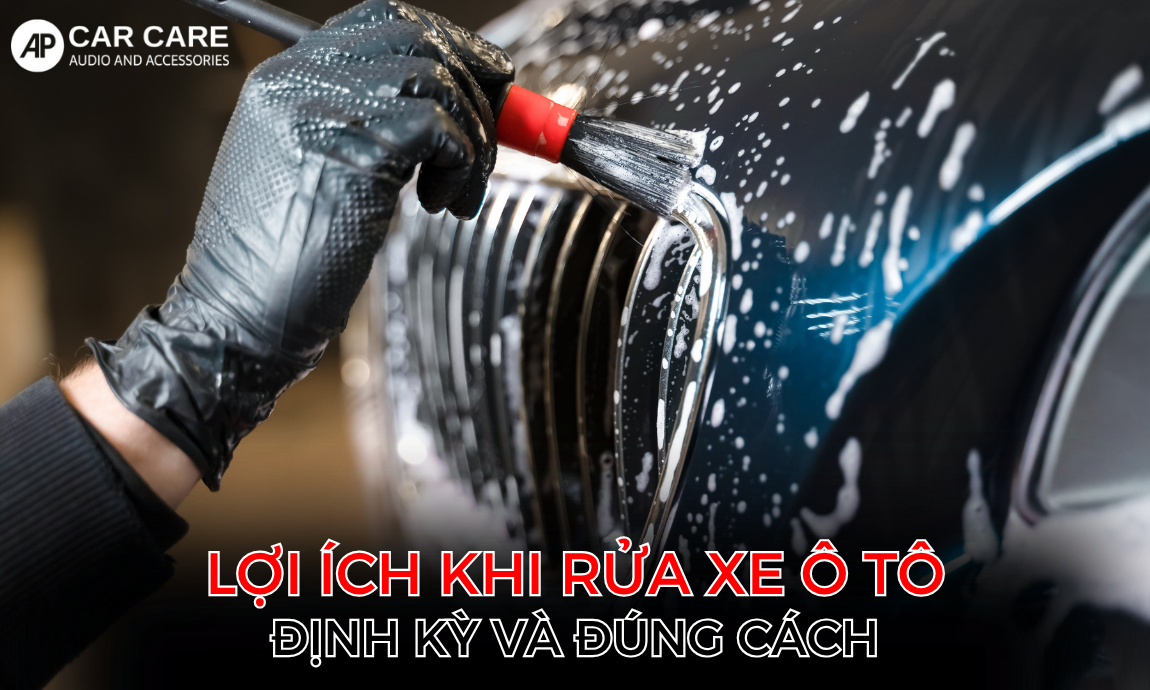 Tại sao rửa xe ô tô đúng cách lại quan trọng