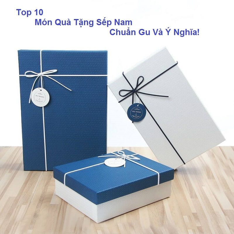 TOP 21 quà tặng sếp nam được lựa chọn nhiều nhất hiện nay