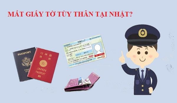 Hướng dẫn cách xử lý khi mất giấy tờ tùy thân tại Nhật