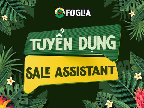 TUYỂN DỤNG SALE ASSISTANT  (FULL TIME)