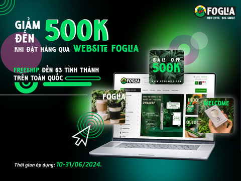 [10-31/06/24] GIẢM ĐẾN 500K KHI ĐẶT HÀNG QUA WEBSITE FOGLIA