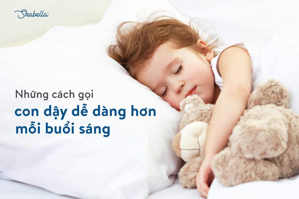 NHỮNG CÁCH GỌI CON DẬY DỄ DÀNG HƠN MỖI BUỔI SÁNG