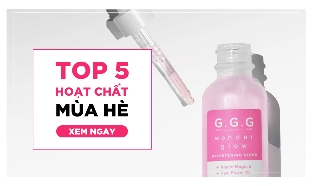 5 HOẠT CHẤT SKINCARE PHẢI CÓ TRONG MÙA HÈ