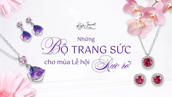 Tỏa Sáng Mùa Lễ Hội Với Những Bộ Trang Sức Rực Rỡ