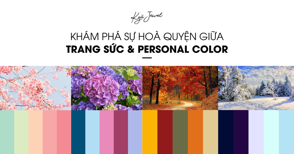 KHÁM PHÁ SỰ HOÀ QUYỆN HOÀN HẢO GIỮA TRANG SỨC VÀ PERSONAL COLOR