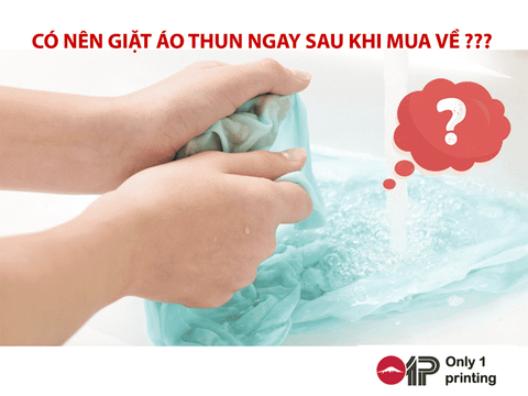 CÓ NÊN GIẶT ÁO THUN NGAY SAU KHI MUA VỀ? - HAY SAU KHI GIẶT QUẦN ÁO LỠ BỊ LEM MÀU THÌ PHẢI LÀM SAO?