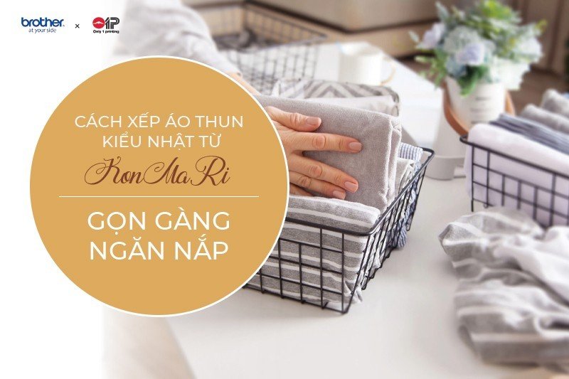 Hướng dẫn Xếp Áo Thun Kiểu Nhật từ KonMari Gọn gàng, Ngăn nắp
