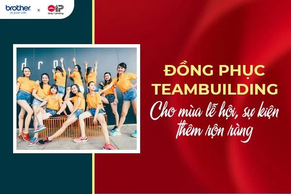 Đồng Phục Team Building Cho Mùa Lễ Hội, Sự Kiện Thêm Rộn Ràng