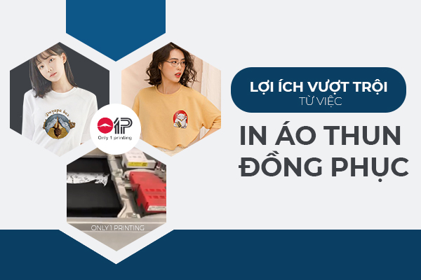 Lợi ích tuyệt vời từ việc in áo thun đồng phục