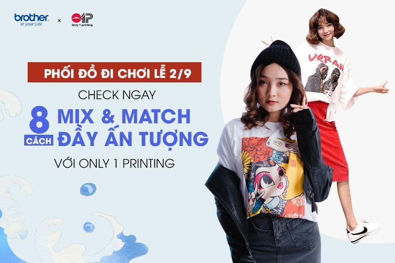 Phối Đồ Đi Chơi Lễ Quốc Khánh 2/9 - Check Ngay 8 Cách Mix & Match Đầy Ấn Tượng với Only 1 Printing