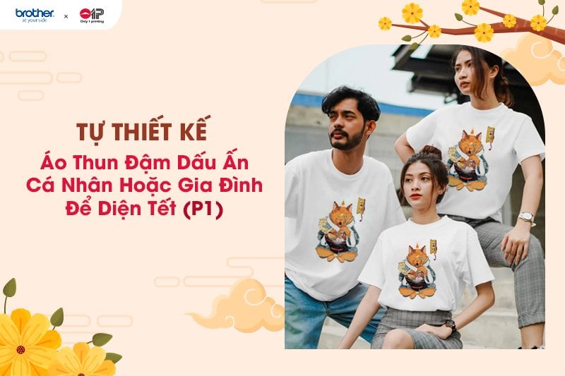 Tự Thiết Kế Áo Thun Mang Đậm Dấu Ấn Cá Nhân Hoặc Gia Đình Để Diện Tết (P.1)