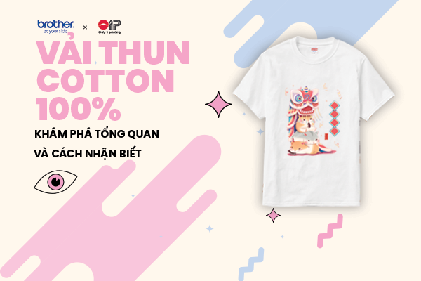 Vải thun cotton 100% – Tìm hiểu tổng quan và cách nhận biết