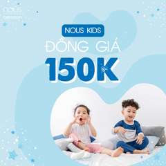 ĐỒNG GIÁ NOUS KIDS [150K]