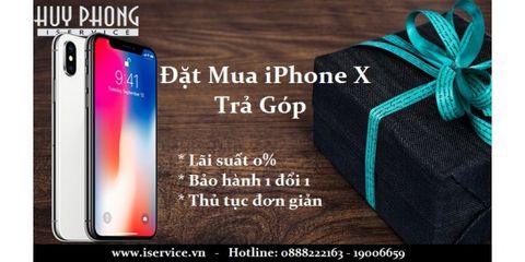 Đặt Mua iPhone X Trả Góp Chỉ Với 1 Triệu Đồng Tại Huy Phong