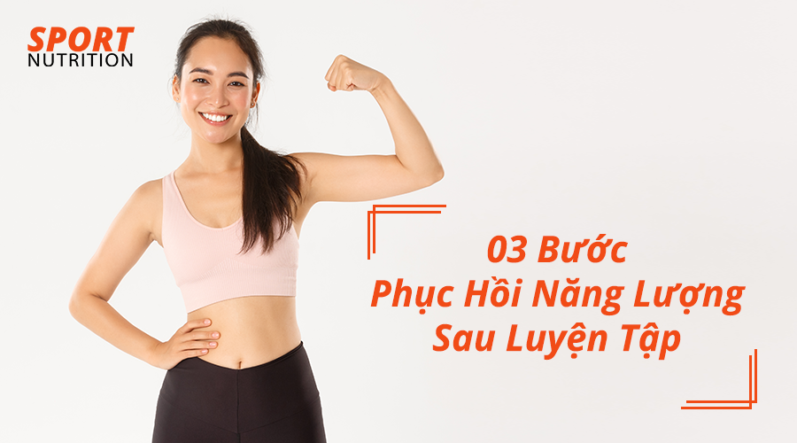 Phục hồi năng lượng sau luyện tập với ba bước