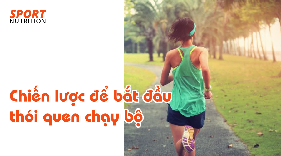 Chiến lược để bắt đầu thói quen chạy bộ