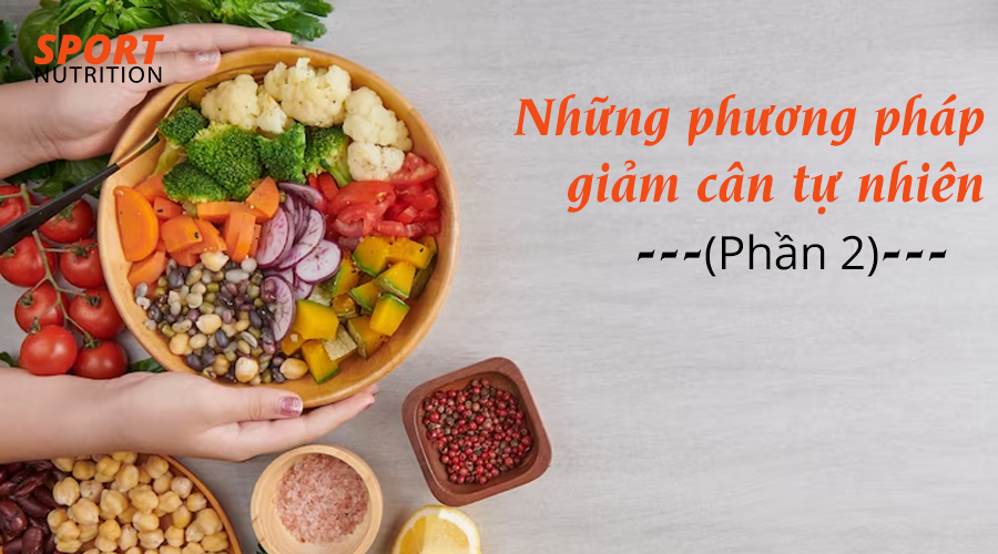 Những phương pháp giảm cân tự nhiên (Phần 2)