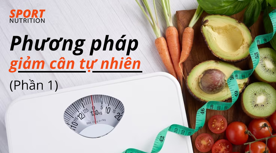 Những phương pháp giảm cân tự nhiên (Phần 1)