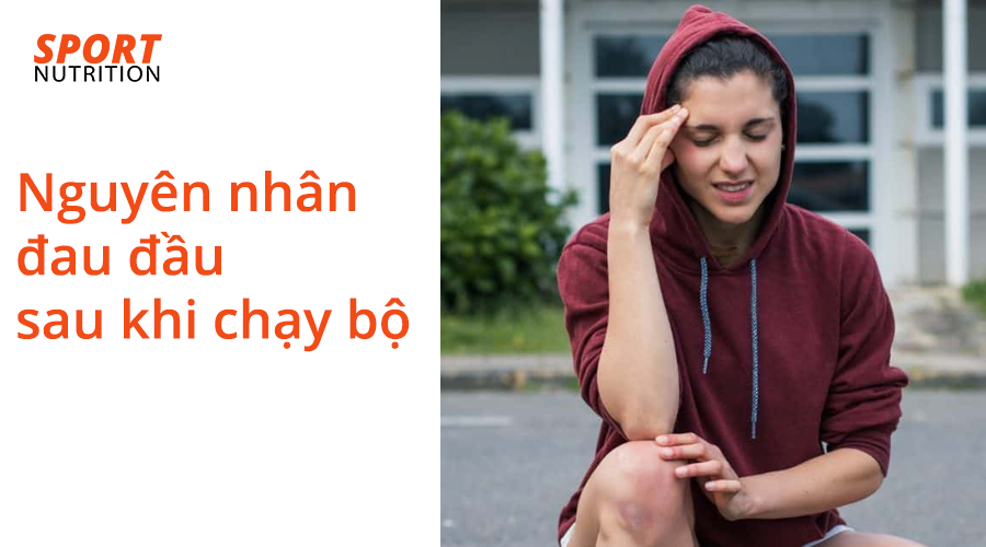 Nguyên nhân gây ra đau nhức đầu sau khi chạy bộ