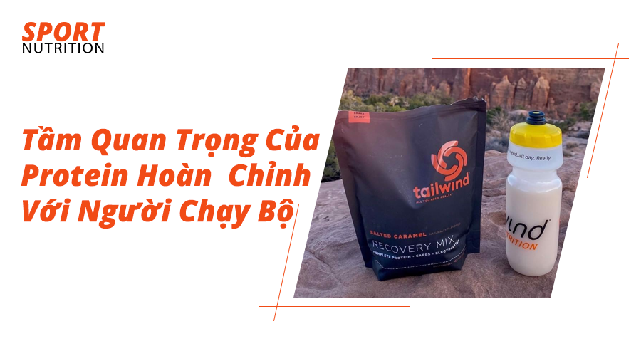 Tầm Quan Trọng Của Protein Hoàn Chỉnh Với Người Chạy Bộ